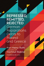 eBook, Repressed, Remitted, Rejected : German Reparations Debts to Poland and Greece, Berghahn Books
