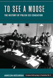 E-book, To See a Moose : The History of Polish Sex Education, Berghahn Books