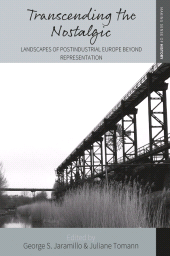 eBook, Transcending the Nostalgic : Landscapes of Postindustrial Europe beyond Representation, Berghahn Books