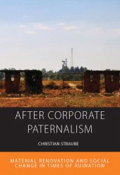 eBook, After Corporate Paternalism : Material Renovation and Social Change in Times of Ruination, Berghahn Books