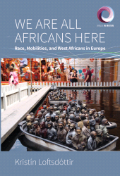 E-book, We are All Africans Here : Race, Mobilities and West Africans in Europe, Berghahn Books