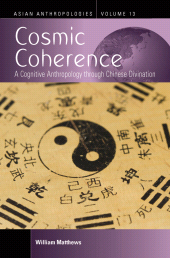 E-book, Cosmic Coherence : A Cognitive Anthropology Through Chinese Divination, Berghahn Books
