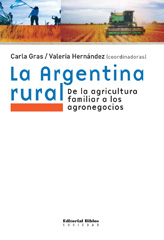 E-book, La Argentina rural : de la agricultura rural a los agronegocios, Hernández, Valeria, Editorial Biblos