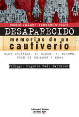E-book, Desaparecido, memorias de un cautiverio : Club Atlético, el Banco, el Olimpo, Pozo de Quilmes y ESMA, Editorial Biblos