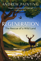 E-book, Regeneration : The Rescue of a Wild Land, Birlinn