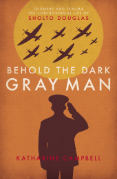 E-book, Behold the Dark Gray Man : Triumphs and Trauma: The Controversial Life of Sholto Douglas, Biteback Publishing