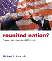 E-book, Reunited Nation? : American politics beyond the 2020 election, Biteback Publishing