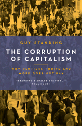 E-book, The Corruption of Capitalism : Why rentiers thrive and work does not pay, Biteback Publishing