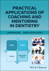 E-book, Practical Applications of Coaching and Mentoring in Dentistry, Blackwell