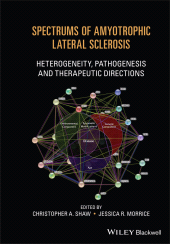 E-book, Spectrums of Amyotrophic Lateral Sclerosis : Heterogeneity, Pathogenesis and Therapeutic Directions, Blackwell