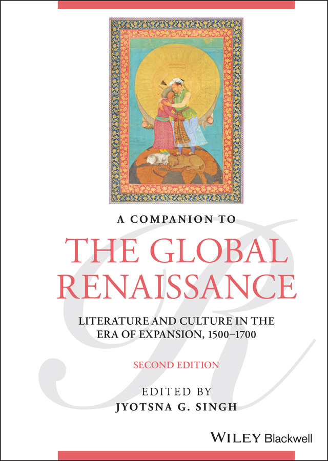 eBook, A Companion to the Global Renaissance : Literature and Culture in the Era of Expansion, 1500-1700, Blackwell