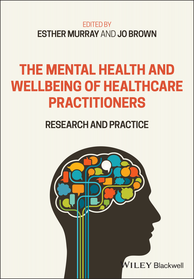 E-book, The Mental Health and Wellbeing of Healthcare Practitioners : Research and Practice, Blackwell