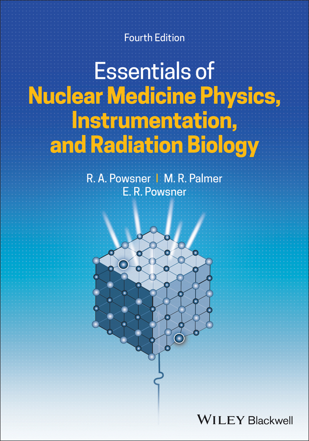 E-book, Essentials of Nuclear Medicine Physics, Instrumentation, and Radiation Biology, Blackwell
