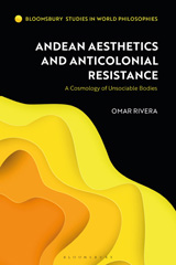 E-book, Andean Aesthetics and Anticolonial Resistance, Rivera, Omar, Bloomsbury Publishing