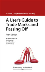 eBook, A User's Guide to Trade Marks and Passing Off, Caddick QC, Nicholas, Bloomsbury Publishing