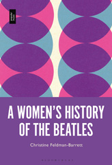 E-book, A Women's History of the Beatles, Feldman-Barrett, Christine, Bloomsbury Publishing