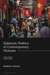 E-book, Epidemic Politics in Contemporary Vietnam, Lincoln, Martha, Bloomsbury Publishing