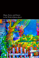 E-book, Hope, Form, and Future in the Work of James Joyce, Bloomsbury Publishing