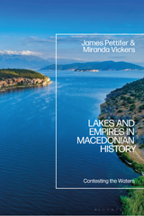 E-book, Lakes and Empires in Macedonian History, Bloomsbury Publishing