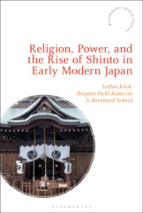 eBook, Religion, Power, and the Rise of Shinto in Early Modern Japan, Bloomsbury Publishing