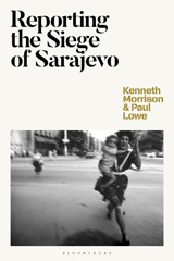 eBook, Reporting the Siege of Sarajevo, Bloomsbury Publishing