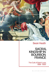 E-book, Sacral Kingship in Bourbon France, Bloomsbury Publishing