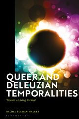 eBook, Queer and Deleuzian Temporalities, Walker, Rachel Loewen, Bloomsbury Publishing