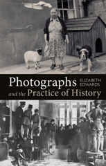 E-book, Photographs and the Practice of History, Edwards, Elizabeth, Bloomsbury Publishing