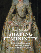 E-book, Shaping Femininity, Bendall, Sarah, Bloomsbury Publishing