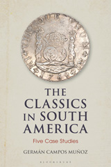 E-book, The Classics in South America, Muñoz, Germán Campos, Bloomsbury Publishing