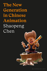 E-book, The New Generation in Chinese Animation, Chen, Shaopeng, Bloomsbury Publishing