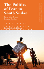 E-book, The Politics of Fear in South Sudan, Thiong, Daniel Akech, Bloomsbury Publishing