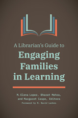 eBook, A Librarian's Guide to Engaging Families in Learning, Bloomsbury Publishing