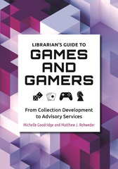 E-book, Librarian's Guide to Games and Gamers, Goodridge, Michelle, Bloomsbury Publishing