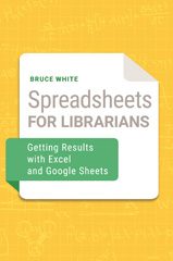 eBook, Spreadsheets for Librarians, White, Bruce, Bloomsbury Publishing