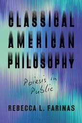 E-book, Classical American Philosophy : Poiesis in Public, Bloomsbury Publishing