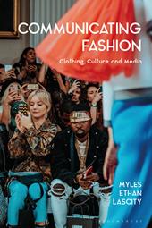 eBook, Communicating Fashion : Clothing, Culture, and Media, Bloomsbury Publishing