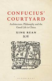 E-book, Confucius' Courtyard : Architecture, Philosophy and the Good Life in China, Bloomsbury Publishing