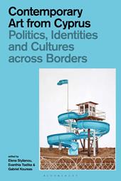 E-book, Contemporary Art from Cyprus : Politics, Identities, and Cultures across Borders, Bloomsbury Publishing