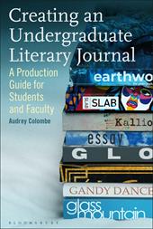 E-book, Creating an Undergraduate Literary Journal : A Production Guide for Students and Faculty, Bloomsbury Publishing