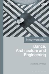 E-book, Dance, Architecture and Engineering : In Conversation, Bloomsbury Publishing
