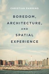 E-book, Boredom, Architecture, and Spatial Experience, Bloomsbury Publishing
