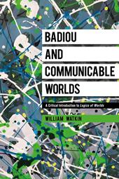 E-book, Badiou and Communicable Worlds : A Critical Introduction to Logics of Worlds, Bloomsbury Publishing