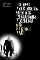 eBook, Digital Mythology and the Internet's Monster : The Slender Man, Bloomsbury Publishing