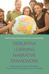 E-book, Disruptive Learning Narrative Framework : Analyzing Race, Power and Privilege in Post-Secondary International Service Learning, Bloomsbury Publishing