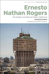 E-book, Ernesto Nathan Rogers : The Modern Architect as Public Intellectual, Bloomsbury Publishing