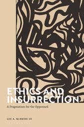 eBook, Ethics and Insurrection : A Pragmatism for the Oppressed, Bloomsbury Publishing