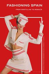 eBook, Fashioning Spain : From Mantillas to Rosalía, Bloomsbury Publishing