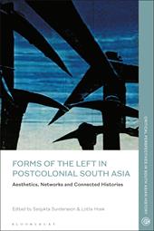 eBook, Forms of the Left in Postcolonial South Asia : Aesthetics, Networks and Connected Histories, Bloomsbury Publishing