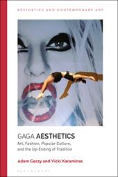 E-book, Gaga Aesthetics : Art, Fashion, Popular Culture, and the Up-Ending of Tradition, Bloomsbury Publishing